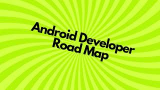 6 Step Android Developer Road Map