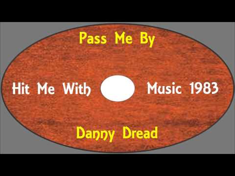 Dannd Dread-Pass Me By ( Hit Me With Music 1983) Absissa Records
