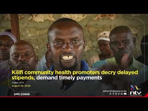 Kilifi community health promoters decry delayed stipends, demand timely payments