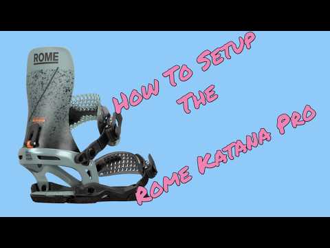 How To Set Up The Rome Katana Pro Snowboard Bindings