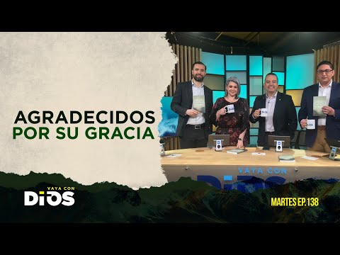 VayaConDios Ep.138 - Agradecidos por su gracia.