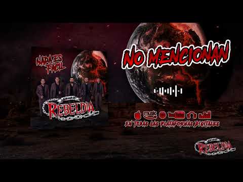 Grupo Rebeldia - No Mencionan (2022)