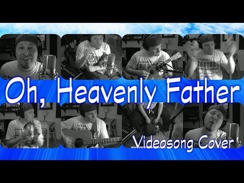 Oh, Heavenly Father | Videosong!