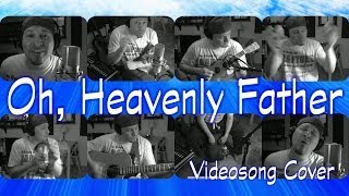 Oh, Heavenly Father | Videosong!