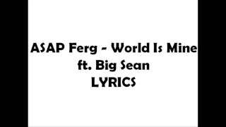 ASAP Ferg - World Is Mine ft Big Sean