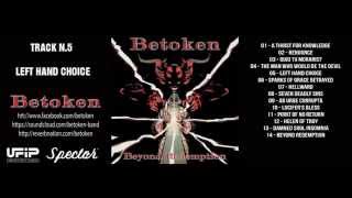 BETOKEN- LEFT HAND CHOICE (Album “Beyond Redemption" 2014)