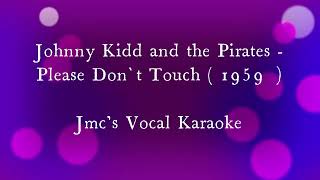Johnny Kidd and the Pirates  :  Please Don`t Touch  (1959) (carpool  Karaoke with vocals and Lyrics)