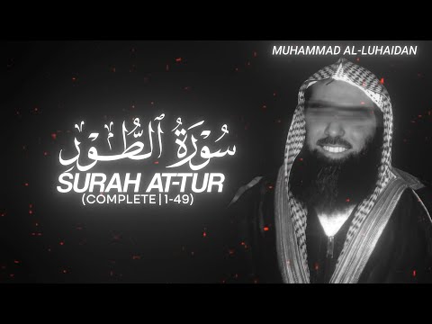 Surah At-Tur (Complete | 1-49) by Muhammad Al-Luhaidan - QURAN is LIFE