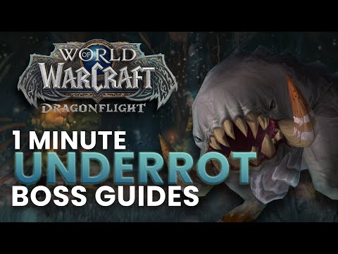 Underrot 1 Minute Boss Guides | Dragonflight Season 2