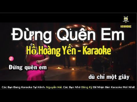 Đừng Quên Em [ Hồ Hoàng Yến ] - Karaoke l Nguyễn Hải Karaoke ☆