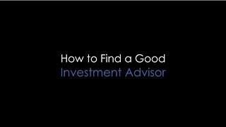 How to Find a Good Investment Advisor