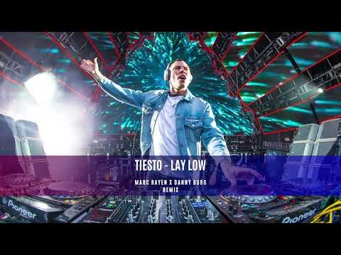 Tiesto - Lay Low (Marc Rayen X @DannyBurg Remix)