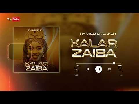 Hamisu Breaker - Kalar Zaiba (official audio) 2025