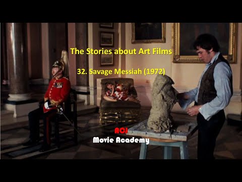 The Stories about Art Films: 32. Savage Messiah (1972), ACJ Movie Academy