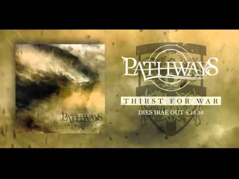 PATHWAYS - Thirst for War (Official Stream)