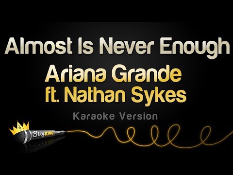 Ariana Grande ft. Nathan Sykes - Almost Is Never Enough (Karaoke Version)