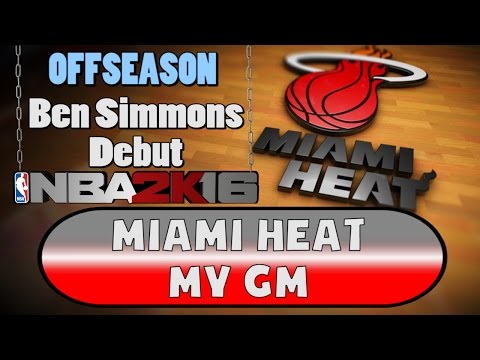 NBA 2K16 Miami Heat MY GM - OFF SEASON #8 - BEN SIMMONS DEBUT!