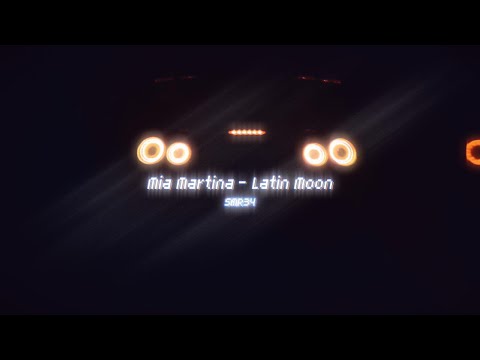 Mia Martina - Latin Moon (SMR34 Remix) [wave/nightdrive]