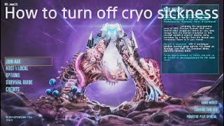 Ark survival evolved how to turn off cryo sickness