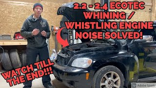 HHR 2.2 - 2.4 Ecotec Whining / Whistling Engine Noise Solved! Oil cap and Dipstick Sucking Air! PCV