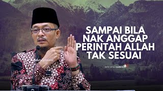 Download lagu DATO USTAZ KAZIM ELIAS - SAMPAI BILA NAK ANGGAP PERINTAH ALLAH TAK SESUAI mp3