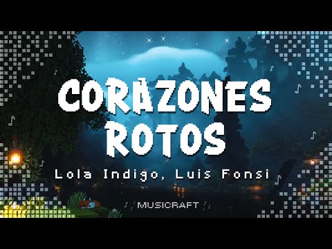 Lola Indigo, Luis Fonsi - CORAZONES ROTOS (Video Letra/Lyrics)