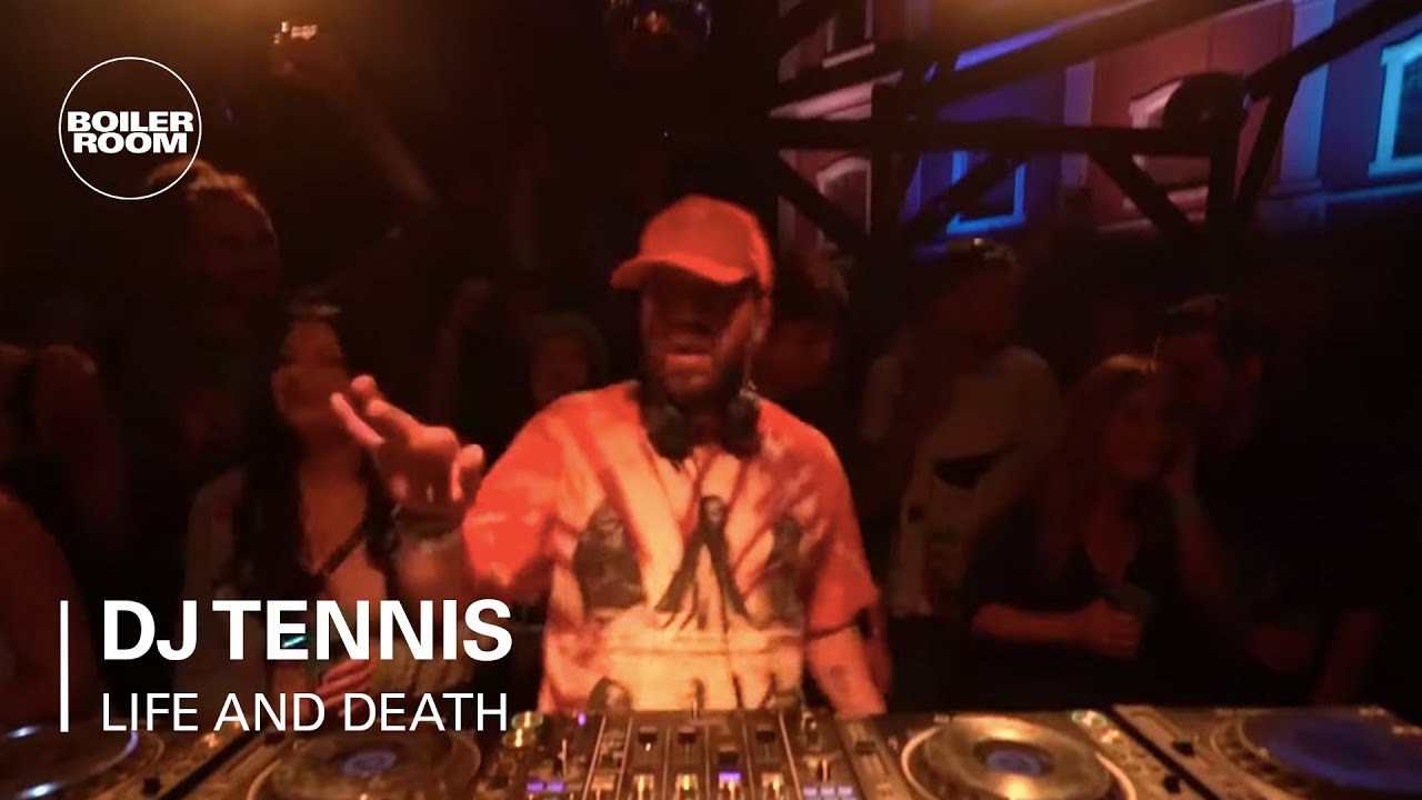 Dj Tennis - Boiler Room x Life and Death