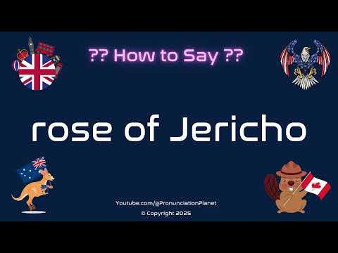 🌹 🏜️ How to Pronounce rose of Jericho? (CORRECTLY) | Pronunciation Planet