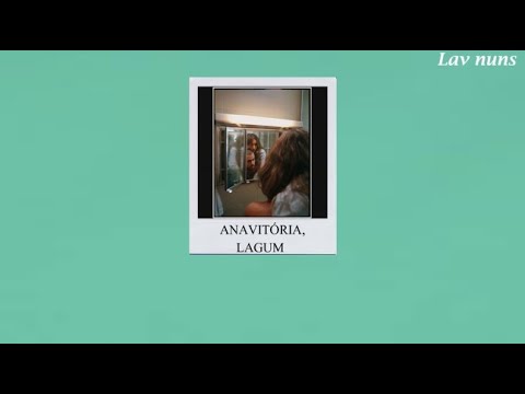ANAVITÓRIA, Lagum - universo de coisas que eu desconheço (1/2) (Letra)