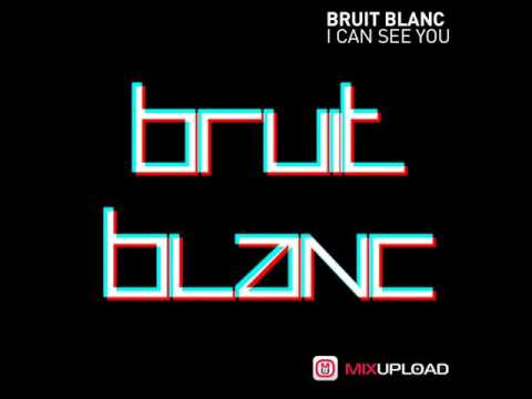 Mixupload Recordings: Bruit Blanc - I Сan See U (Original mix) Deep House