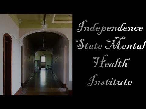 Haunted History of the Independence State Mental Health Institute