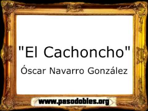 El Cachoncho - Óscar Navarro González [Pasodoble]