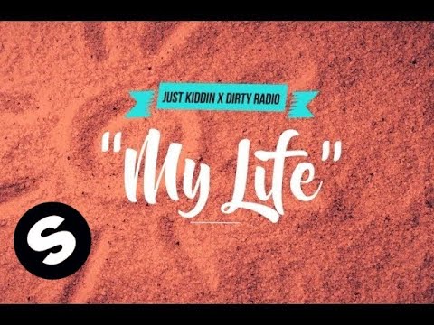 Клип Just Kiddin & Dirty Radio - My Life