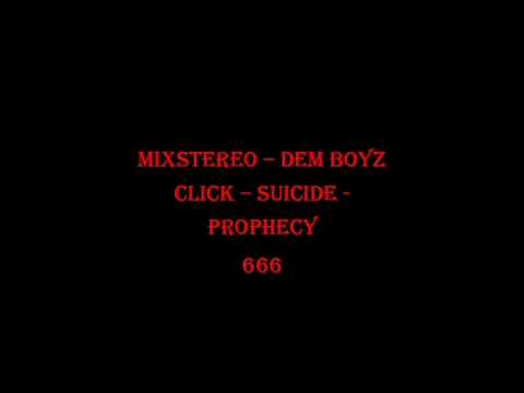 Mixstereo feat Dem Boyz Click feat Suicide feat Prophecy - 666