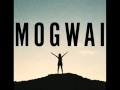 Mogwai - The Sun Smells Too Loud