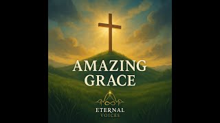 Eternal Voices - Amazing Grace