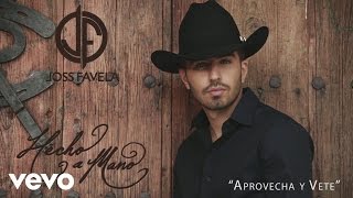 Joss Favela - Aprovecha y Vete (Cover Audio)