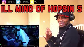 Hopsin - ILL MIND OF HOPSIN 5 | REACTION
