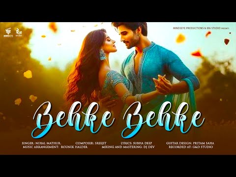 Behke Behke | Nihal Mathur | Sreejit | Subha Deep | New Hindi Romantic Song 2025 | Official Audio