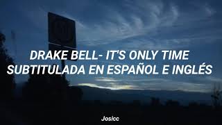 Drake Bell - It&#39;s Only Time (Subtitulada en Español e Inglés)