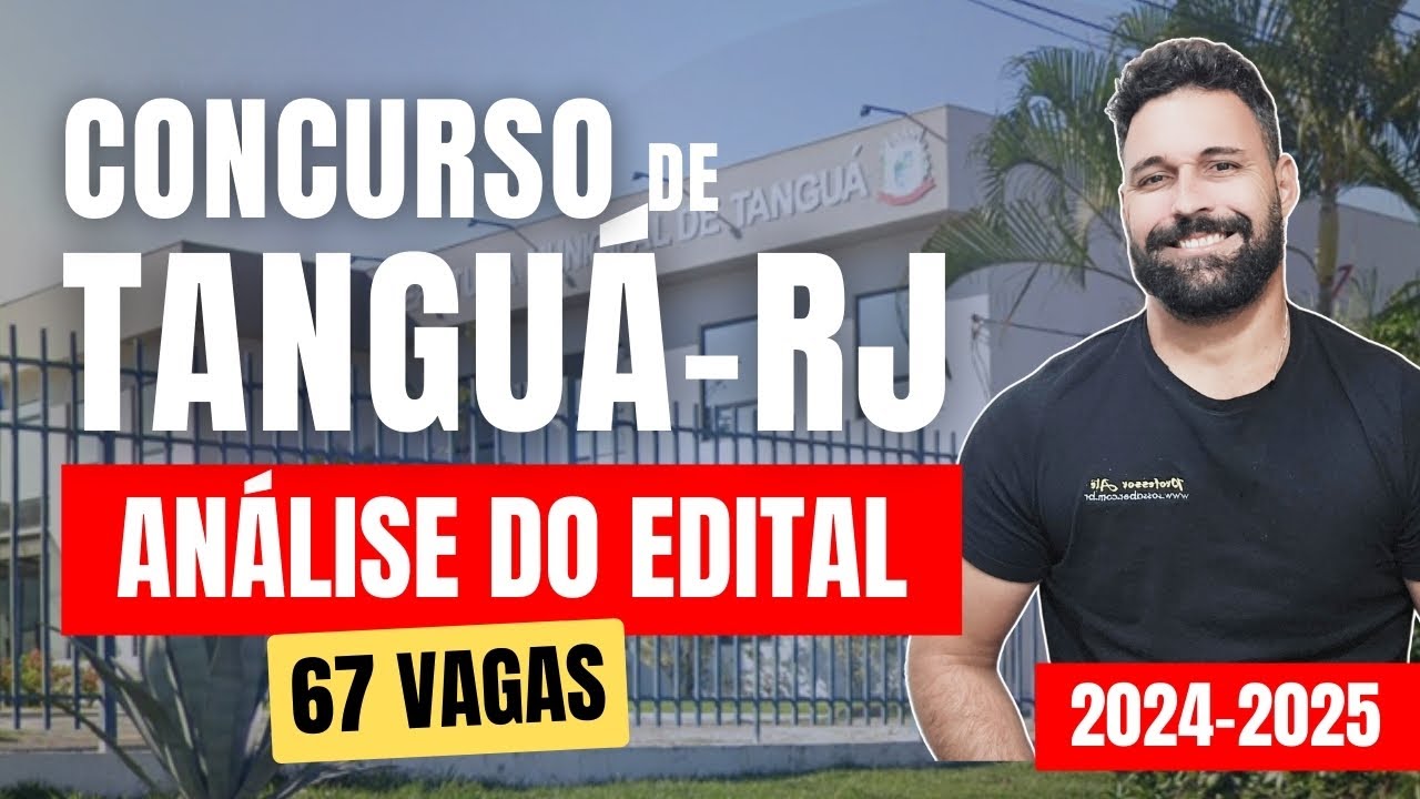 Concurso de Tanguá RJ 2024/2025- Análise do Edital 01.2024 do concurso de Tanguá-RJ