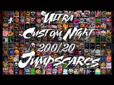 Ultra Custom Night - 200/20!!!! All Jumpscares