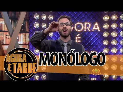 Monólogo - Programa Agora é Tarde - 14/05/2014