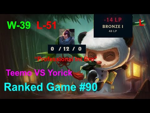 Ranked Game #90  /  Teemo VS Yorick Top