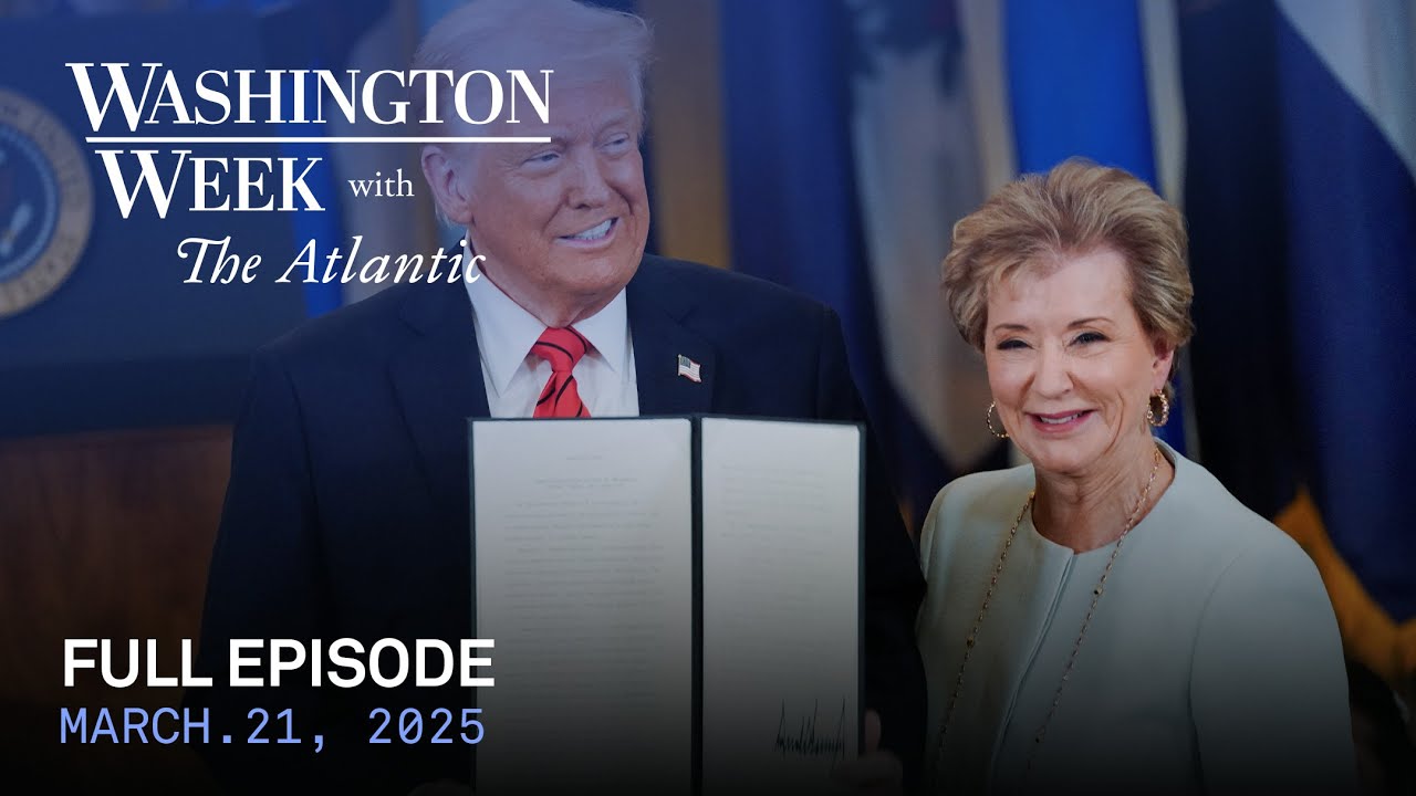 Washington Week with The Atlantic full episode, March 21, 2025
