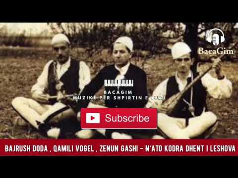 Bajrush Doda , Qamili Vogel , Zenun Gashi - N‘ato kodra dhent i leshova Origjinal