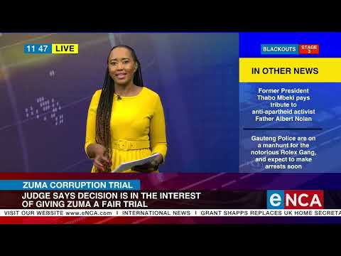 Zuma Corruption Trial Judge says decision is in the interest of giving Zuma a fair trial