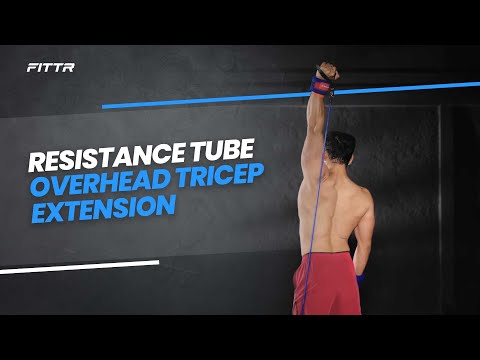 Resistance Tube Overhead Tricep Extension