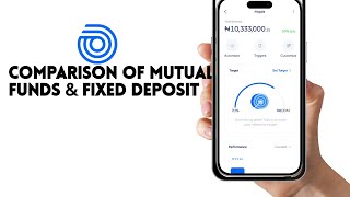 Comparison of Cowrywise Mutual Funds VS Fixed Deposit