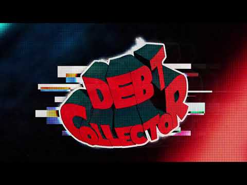 Video thumbnail for DEBT COLLECTOR